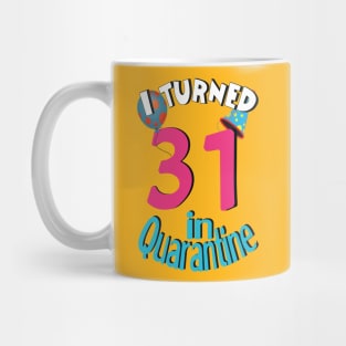 I turned 31 in quarantined Mug